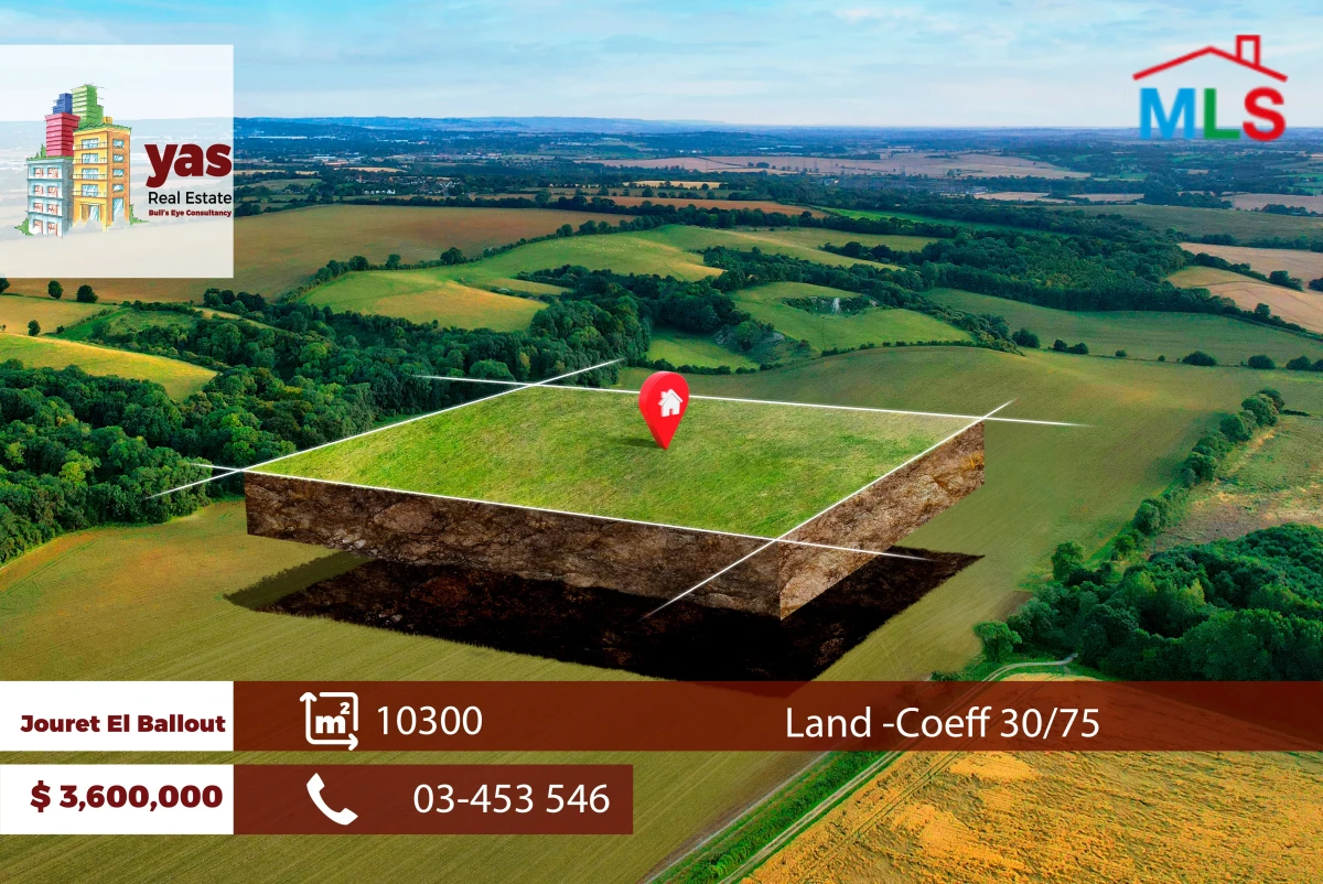 Jouret El Ballout 10300m2 | Flat Land | Coeff 30/75 | TCH